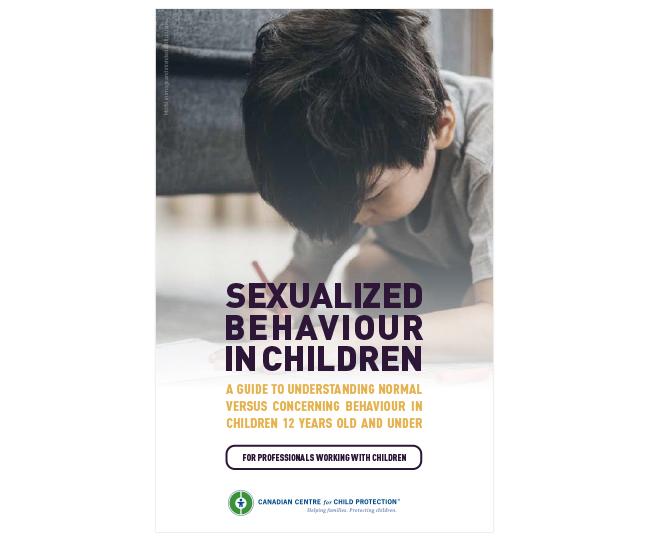 Sexualized Behaviour in Children: A guide to understanding normal versus concerning behaviour in children 12 years old and under