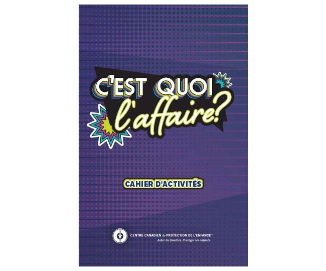 Cahier d'activités « C’est quoi l’affaire? » (7e-8e année/1re-2e secondaire)